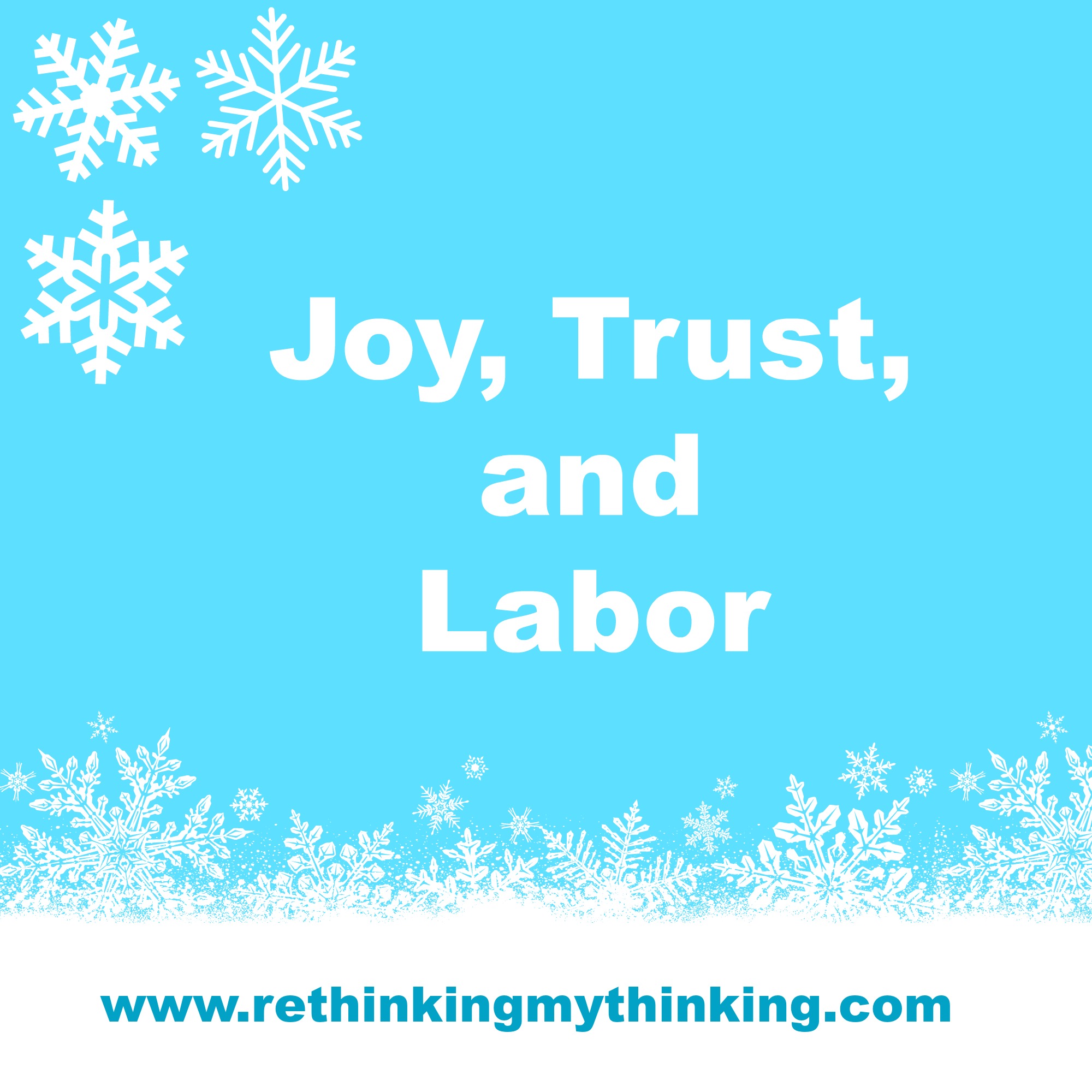 Trust, Joy, and Labor